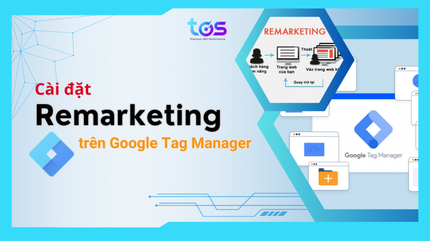 Hướng dẫn cài đặt Remarketing trên GTM