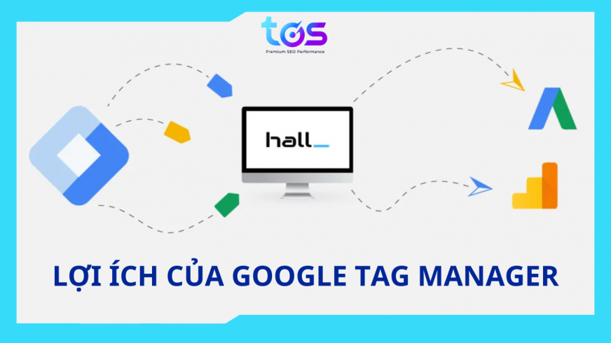 Lợi ích của Google Tag Manager