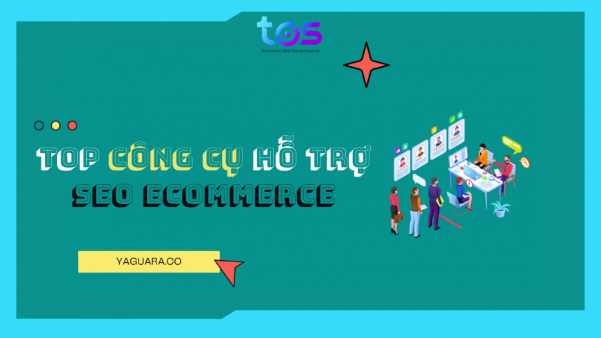 Công cụ hỗ trợ SEO Ecommerce