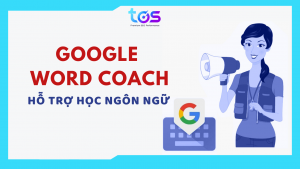 Google Word Coach công cụ học ngôn ngữ