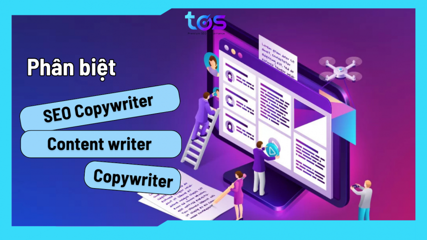 Phân biệt SEO Copy writing, content writer và Copywriter