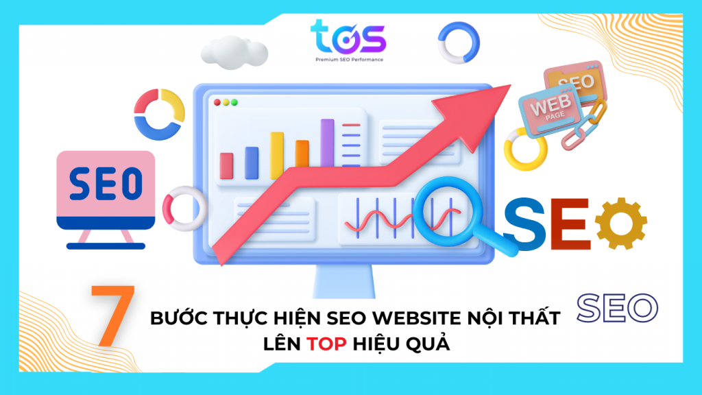 7 bước thực hiện seo nội thất để đạt hiệu quả cao nhất