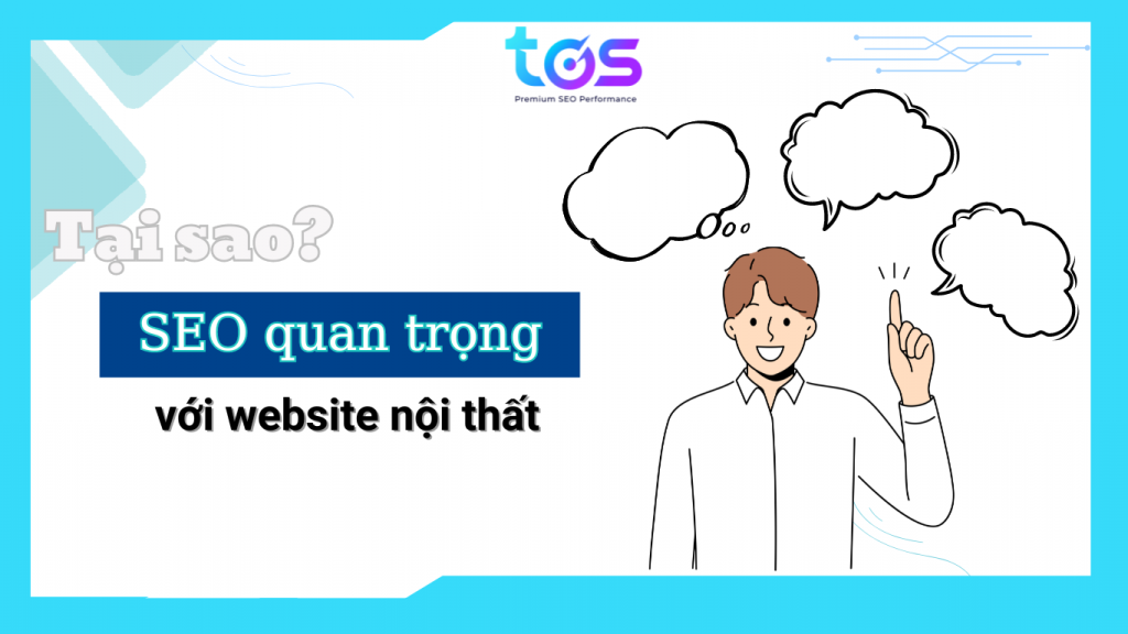 SEO quan trọng vì mang lại nhiều lợi ích cho doanh nghiệp kinh doanh trong lĩnh vực nội thất