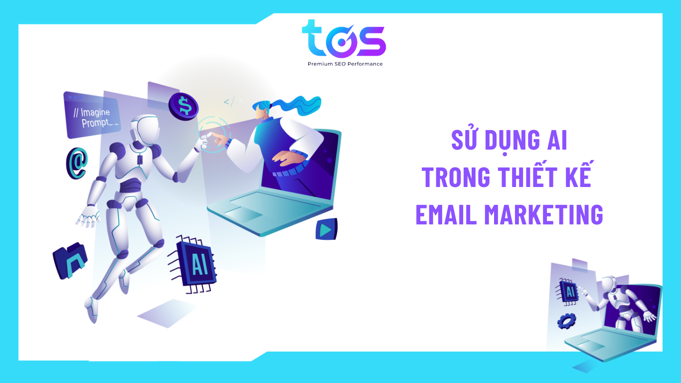 Sử dụng AI trong thiết kế email marketing 