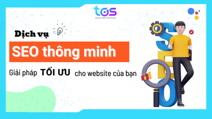 Dịch vụ SEO thông minh Uy tín, Trọn gói tại TOS