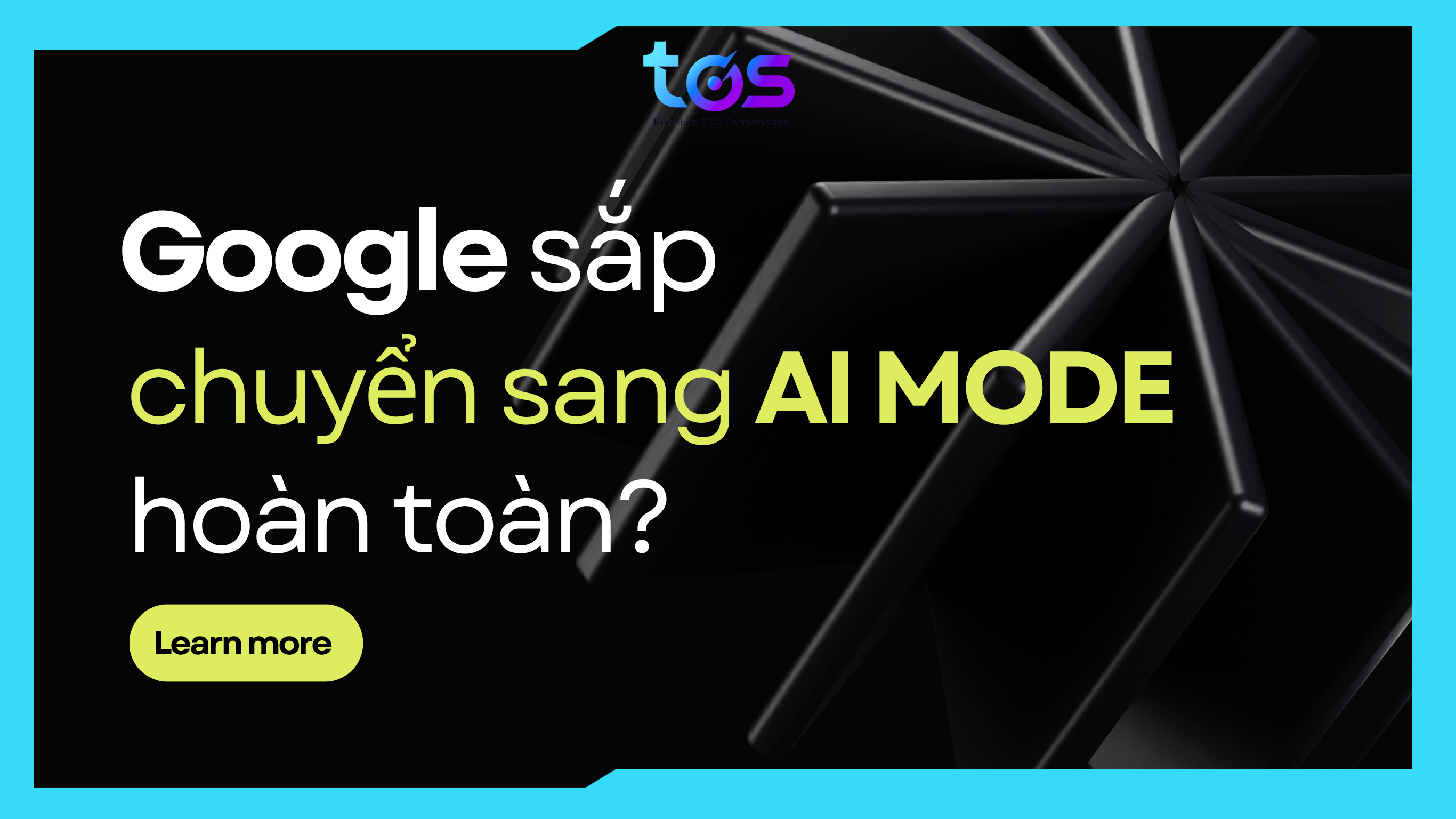 Liệu Google có sắp chuyển sang AI Mode hoàn toàn không?