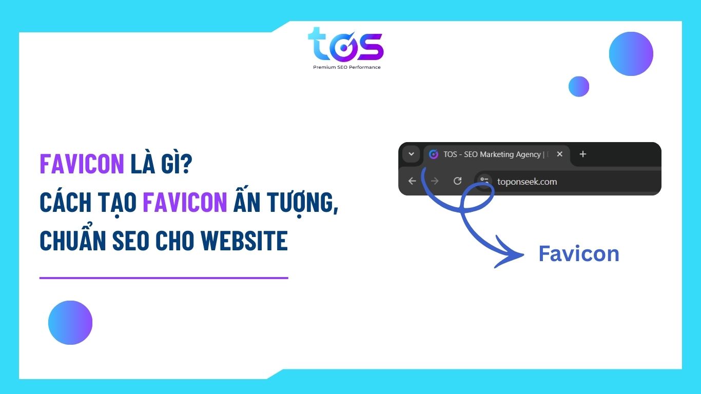 Favicon là gì Cách tạo favicon ấn tượng, chuẩn SEO cho website